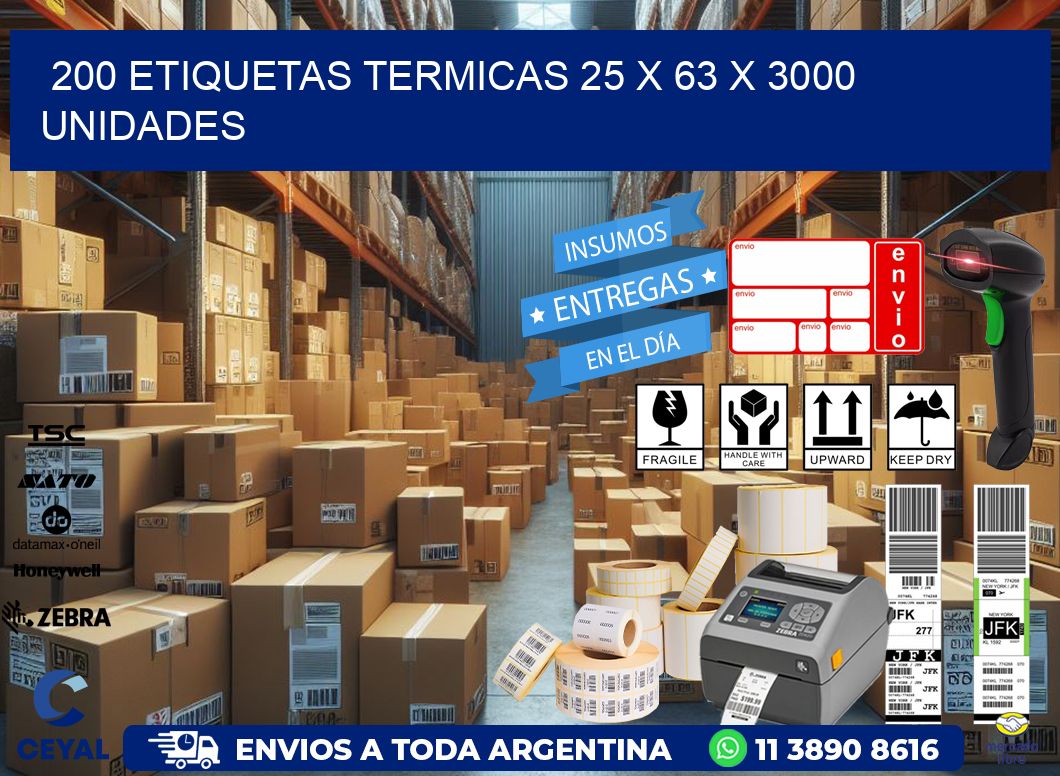 200 ETIQUETAS TERMICAS 25 x 63 X 3000 UNIDADES