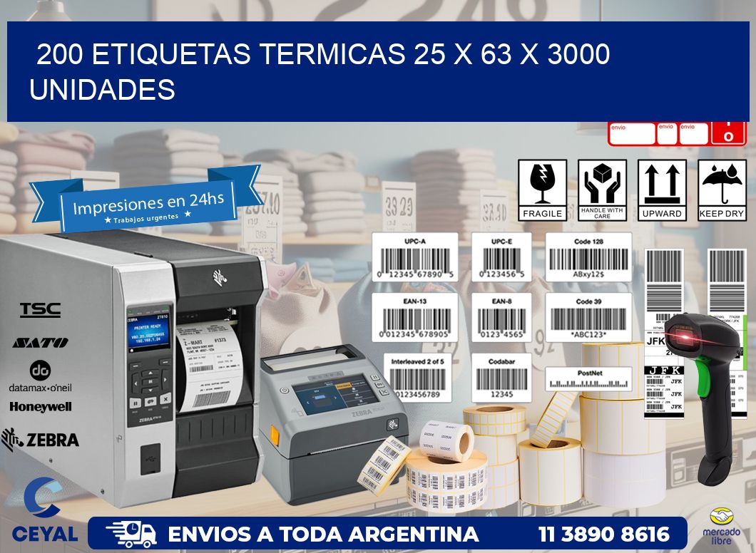 200 ETIQUETAS TERMICAS 25 x 63 X 3000 UNIDADES