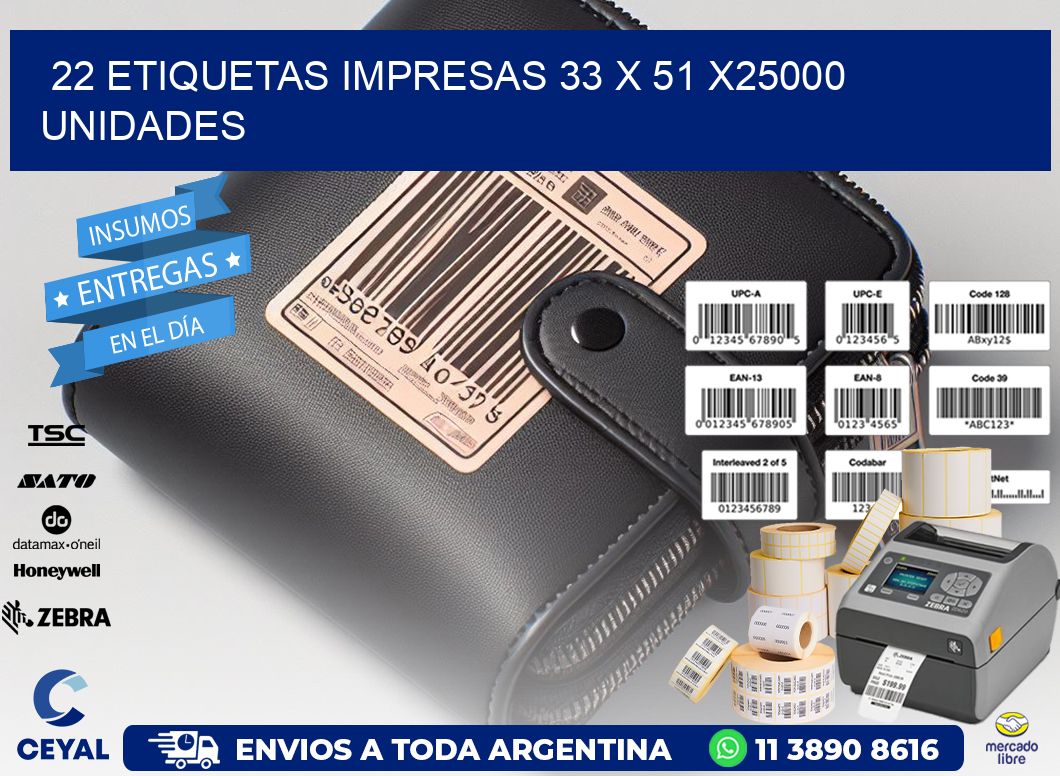 22 ETIQUETAS IMPRESAS 33 x 51 X25000 UNIDADES