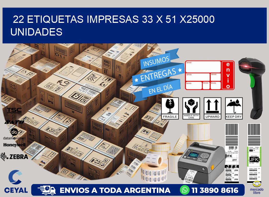 22 ETIQUETAS IMPRESAS 33 x 51 X25000 UNIDADES