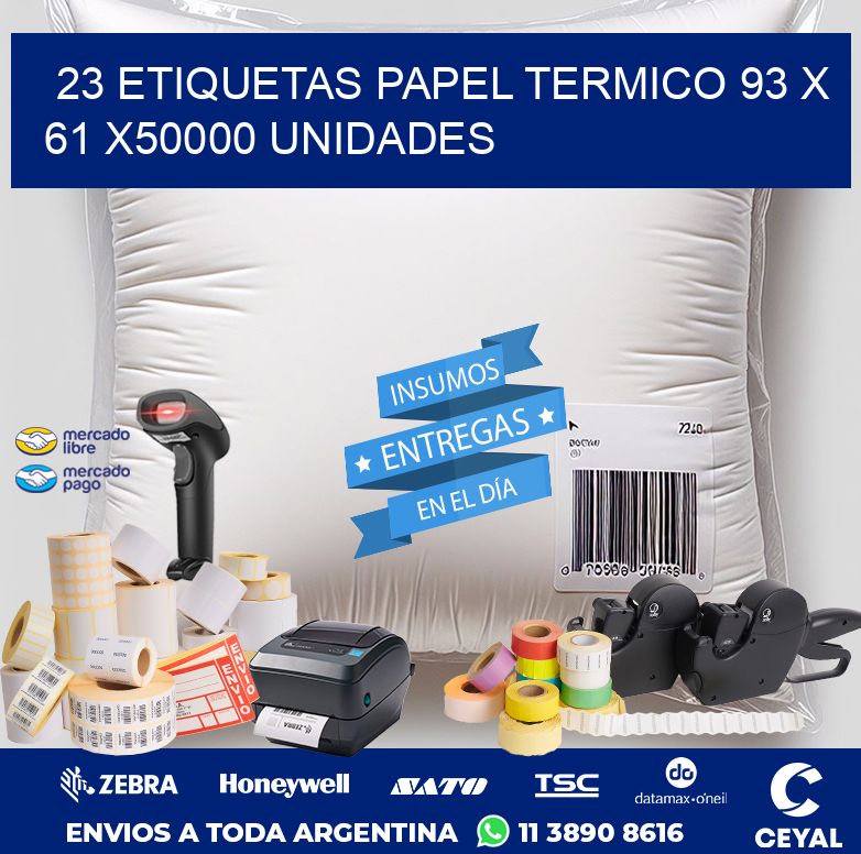 23 ETIQUETAS PAPEL TERMICO 93 x 61 X50000 UNIDADES