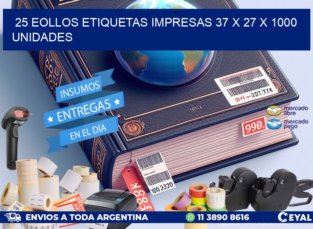 25 EOLLOS ETIQUETAS IMPRESAS 37 x 27 X 1000 UNIDADES