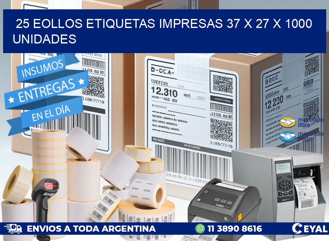 25 EOLLOS ETIQUETAS IMPRESAS 37 x 27 X 1000 UNIDADES