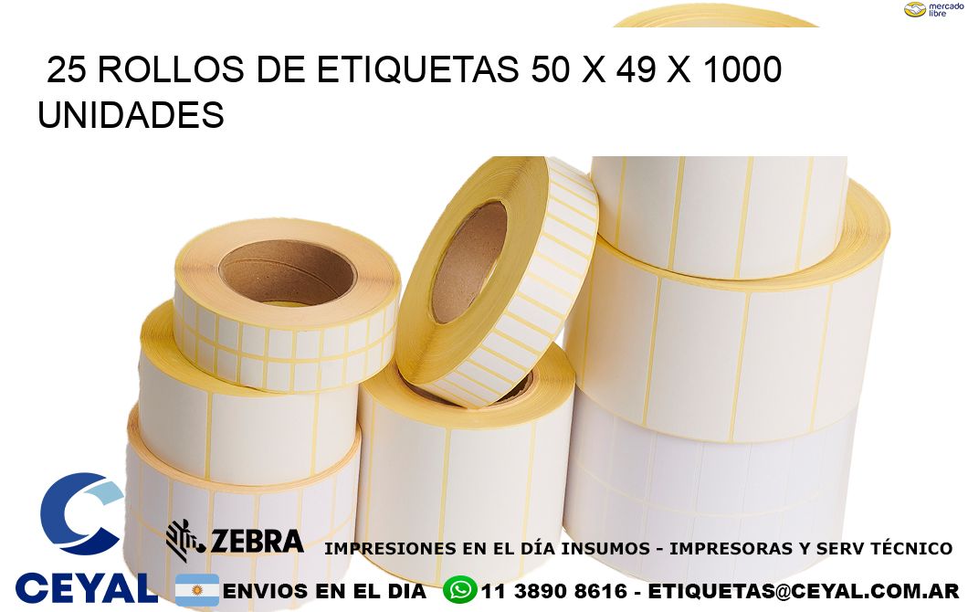 25 ROLLOS DE ETIQUETAS 50 x 49 X 1000 UNIDADES