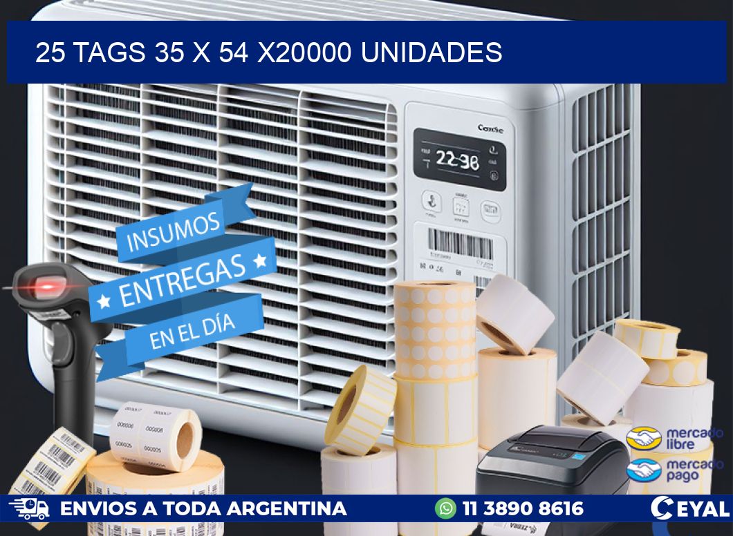 25 TAGS 35 x 54 X20000 UNIDADES