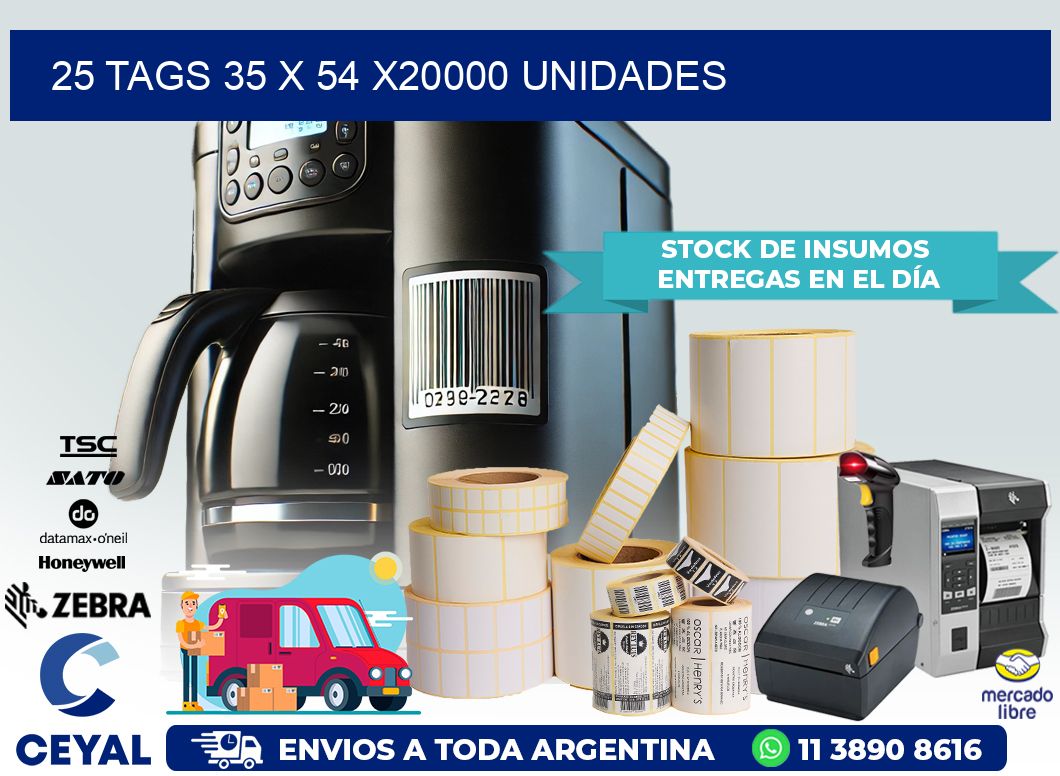 25 TAGS 35 x 54 X20000 UNIDADES