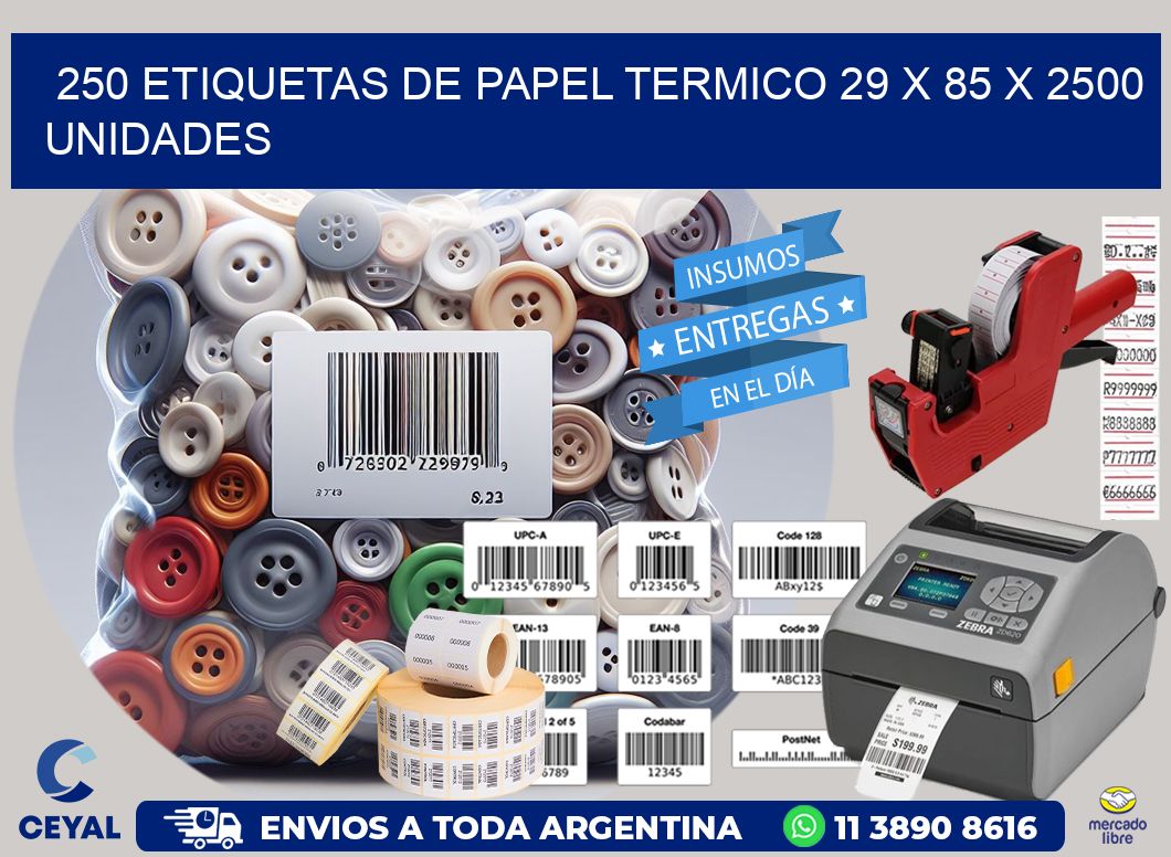 250 ETIQUETAS DE PAPEL TERMICO 29 x 85 X 2500 UNIDADES