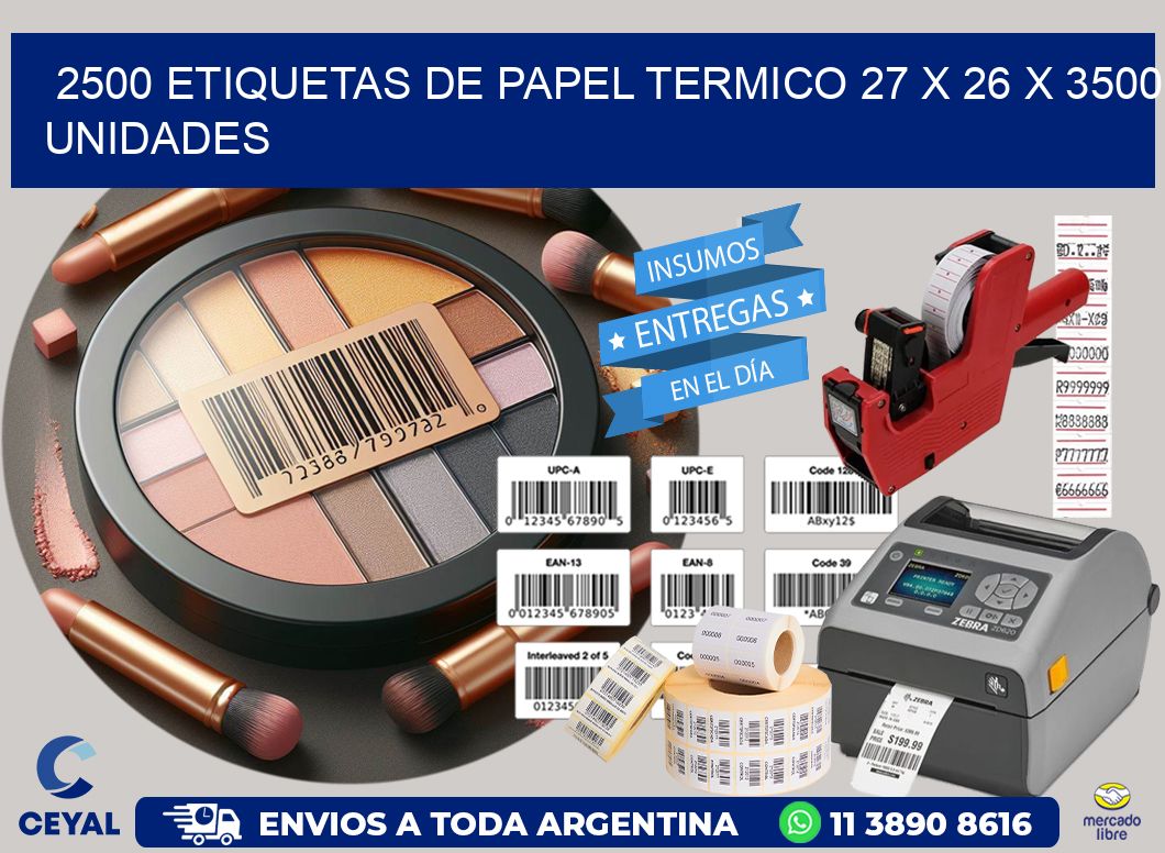 2500 ETIQUETAS DE PAPEL TERMICO 27 x 26 X 3500 UNIDADES