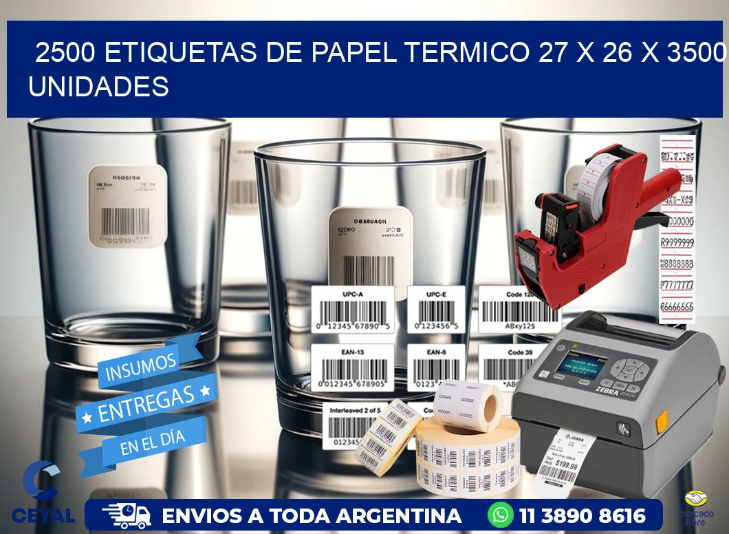 2500 ETIQUETAS DE PAPEL TERMICO 27 x 26 X 3500 UNIDADES