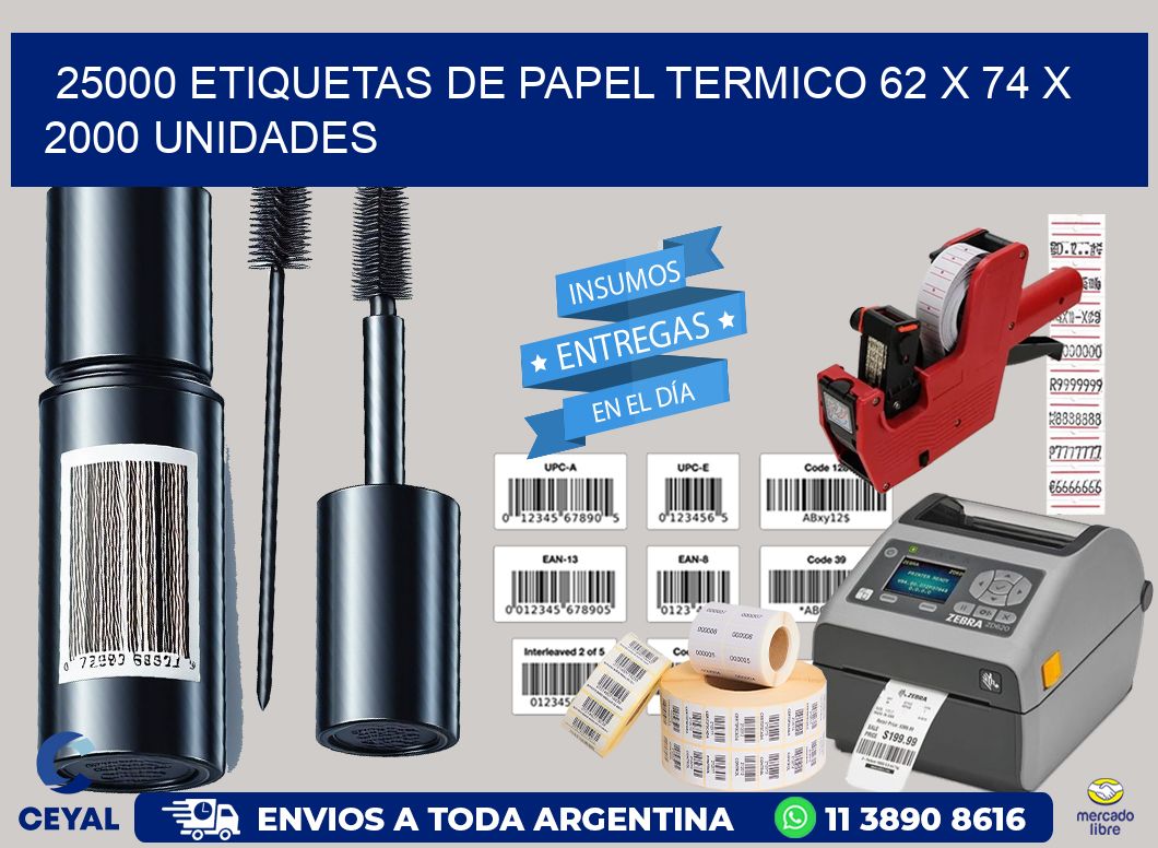 25000 ETIQUETAS DE PAPEL TERMICO 62 x 74 X 2000 UNIDADES