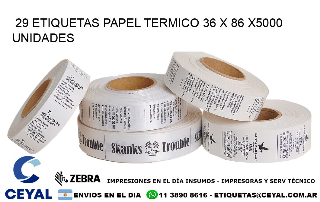 29 ETIQUETAS PAPEL TERMICO 36 x 86 X5000 UNIDADES