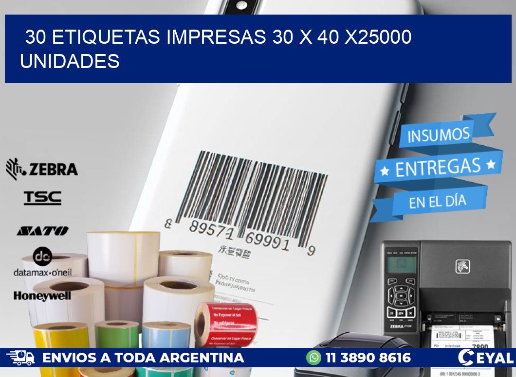 30 ETIQUETAS IMPRESAS 30 x 40 X25000 UNIDADES