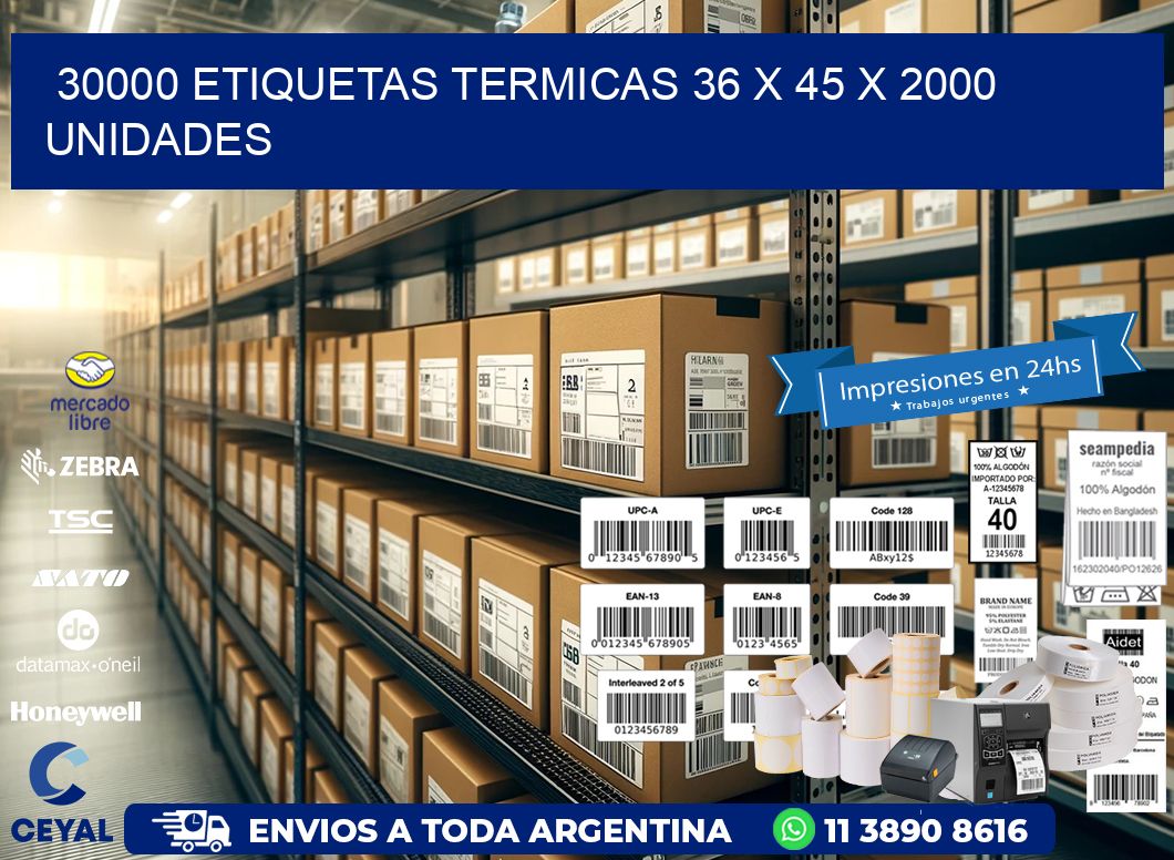 30000 ETIQUETAS TERMICAS 36 x 45 X 2000 UNIDADES