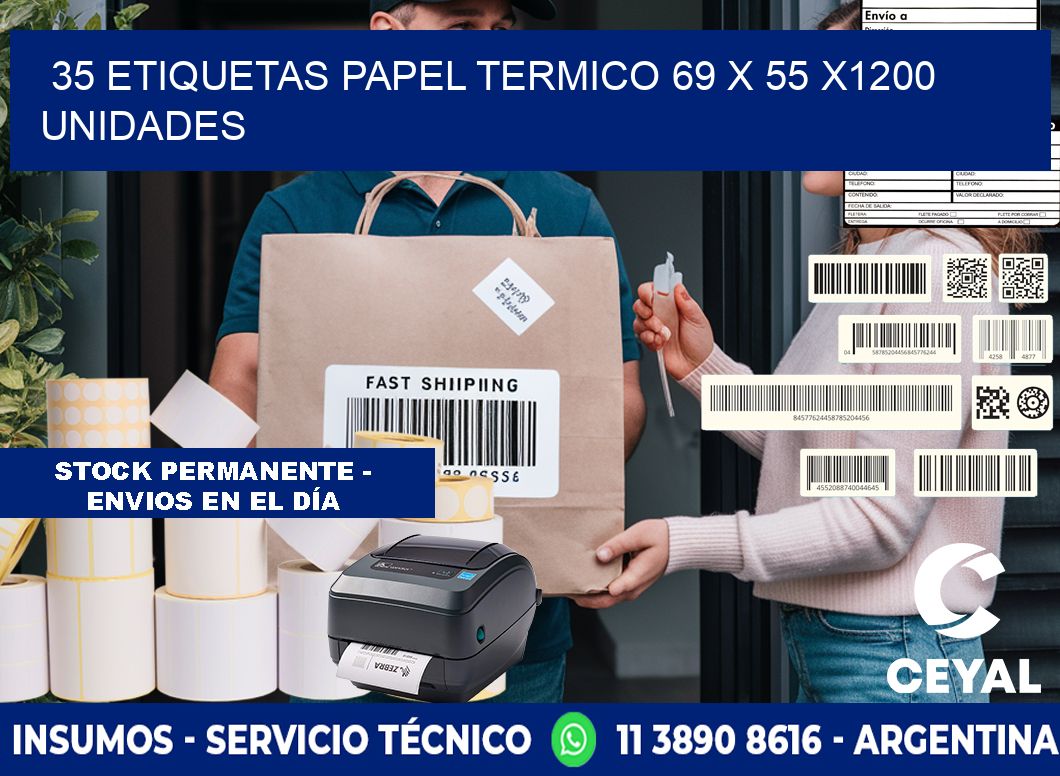 35 ETIQUETAS PAPEL TERMICO 69 x 55 X1200 UNIDADES