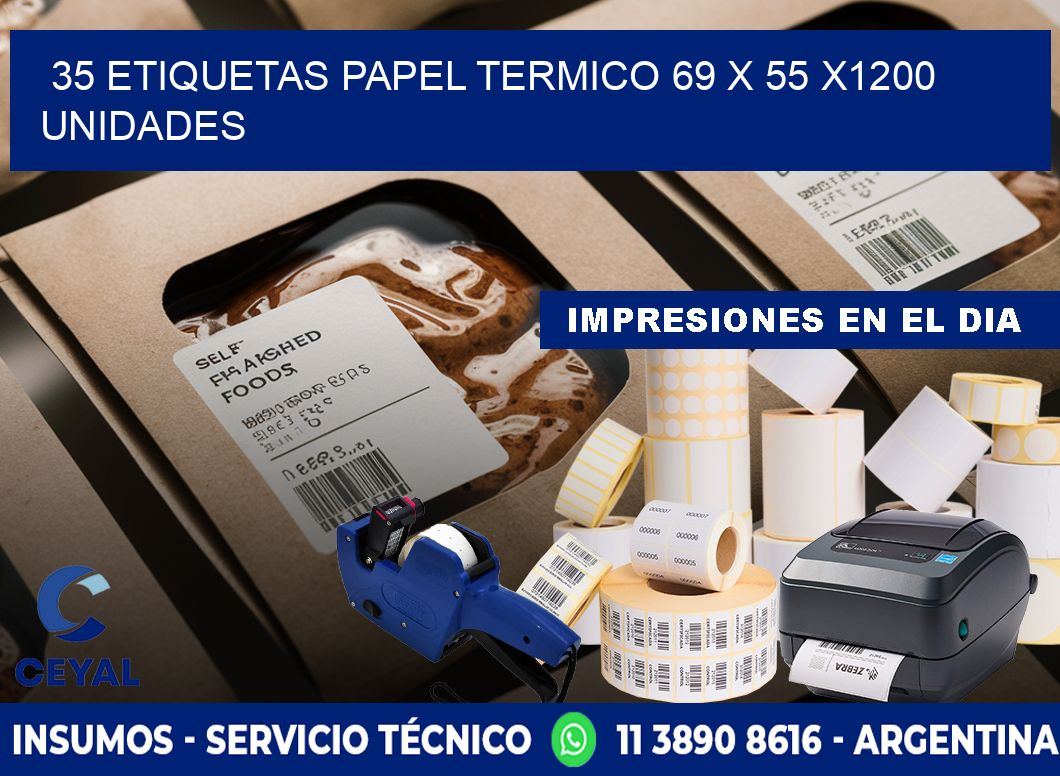 35 ETIQUETAS PAPEL TERMICO 69 x 55 X1200 UNIDADES