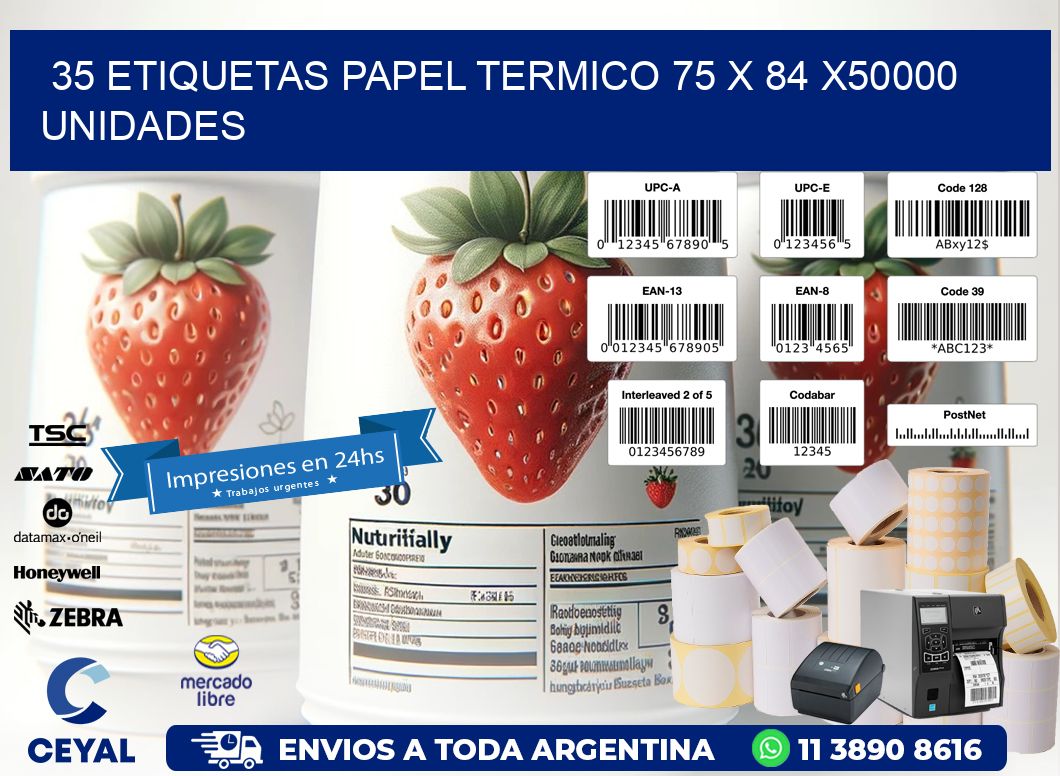 35 ETIQUETAS PAPEL TERMICO 75 x 84 X50000 UNIDADES