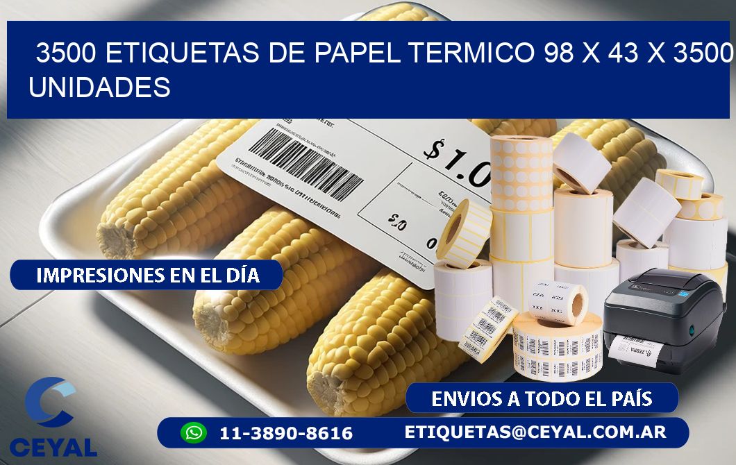 3500 ETIQUETAS DE PAPEL TERMICO 98 x 43 X 3500 UNIDADES