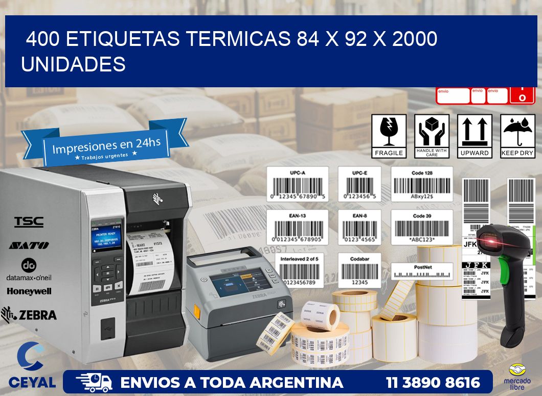 400 ETIQUETAS TERMICAS 84 x 92 X 2000 UNIDADES