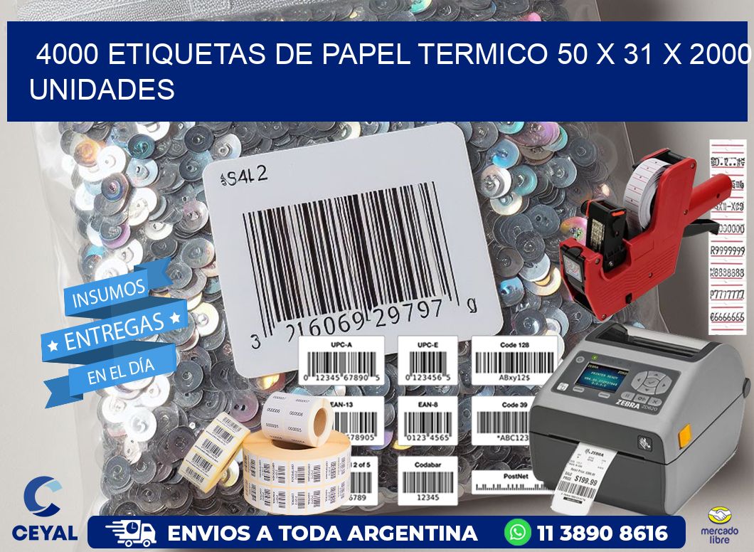 4000 ETIQUETAS DE PAPEL TERMICO 50 x 31 X 2000 UNIDADES