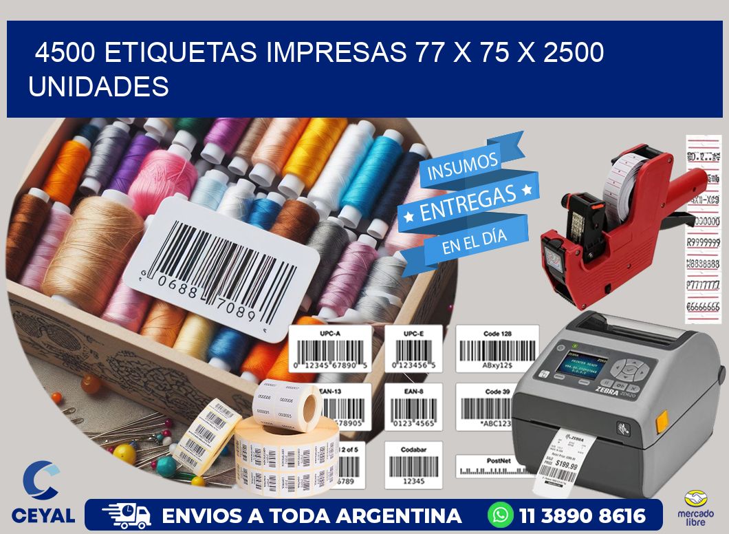 4500 ETIQUETAS IMPRESAS 77 x 75 X 2500 UNIDADES