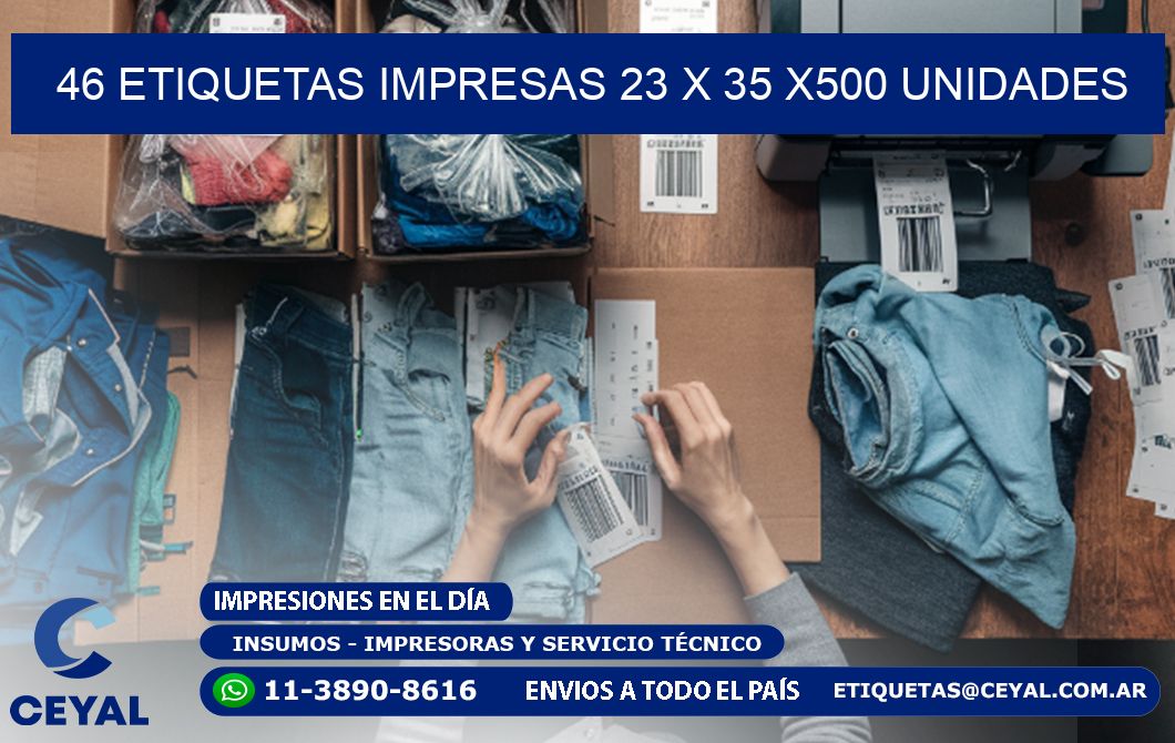 46 ETIQUETAS IMPRESAS 23 x 35 x500 UNIDADES