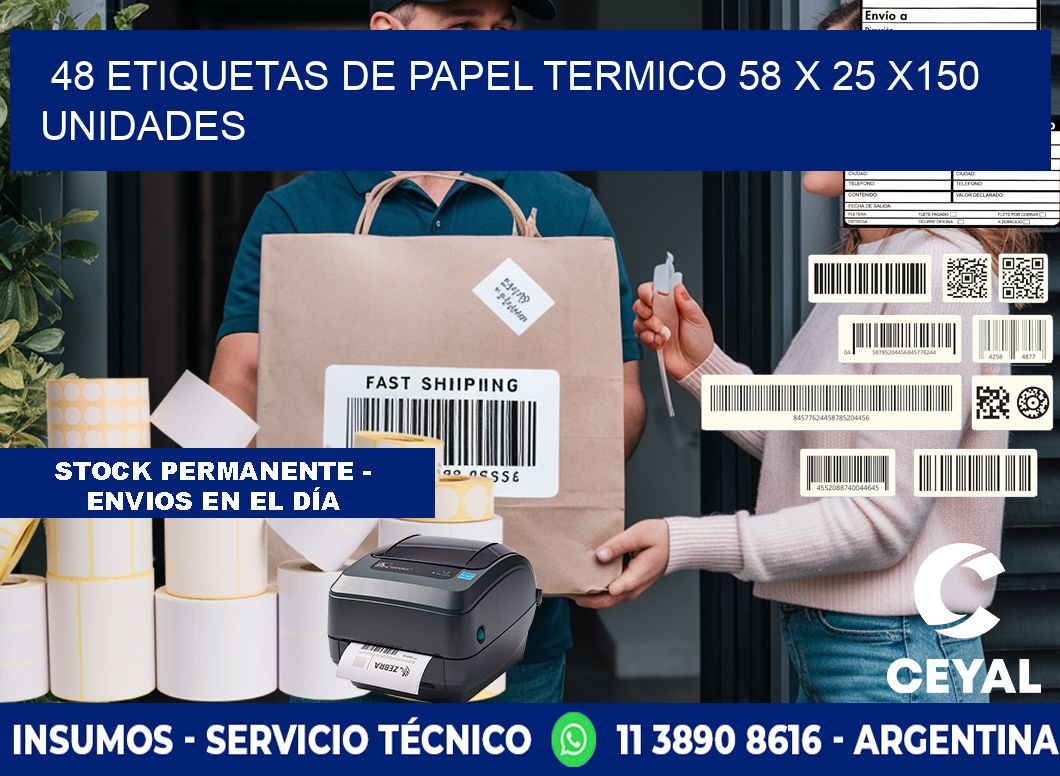 48 ETIQUETAS DE PAPEL TERMICO 58 x 25 x150 UNIDADES