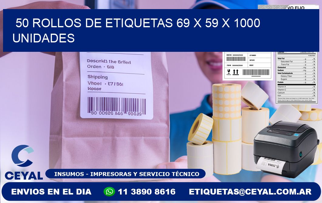 50 ROLLOS DE ETIQUETAS 69 x 59 X 1000 UNIDADES