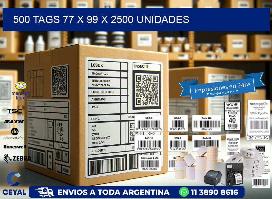 500 TAGS 77 x 99 X 2500 UNIDADES