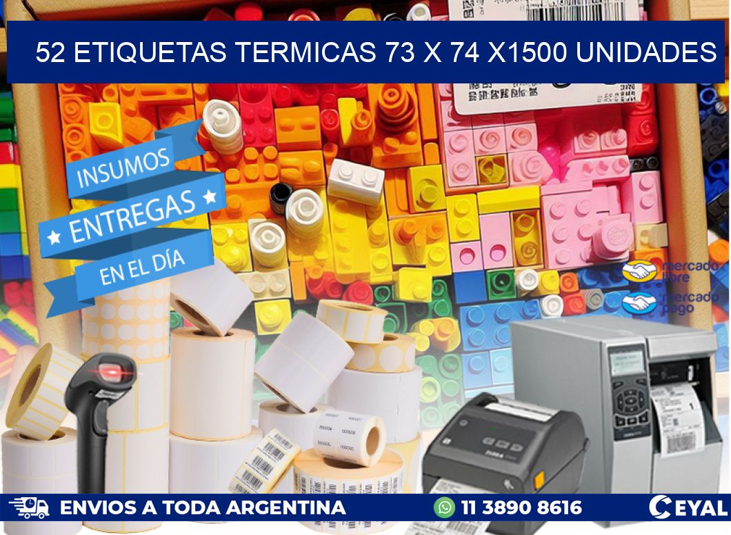 52 ETIQUETAS TERMICAS 73 x 74 X1500 UNIDADES