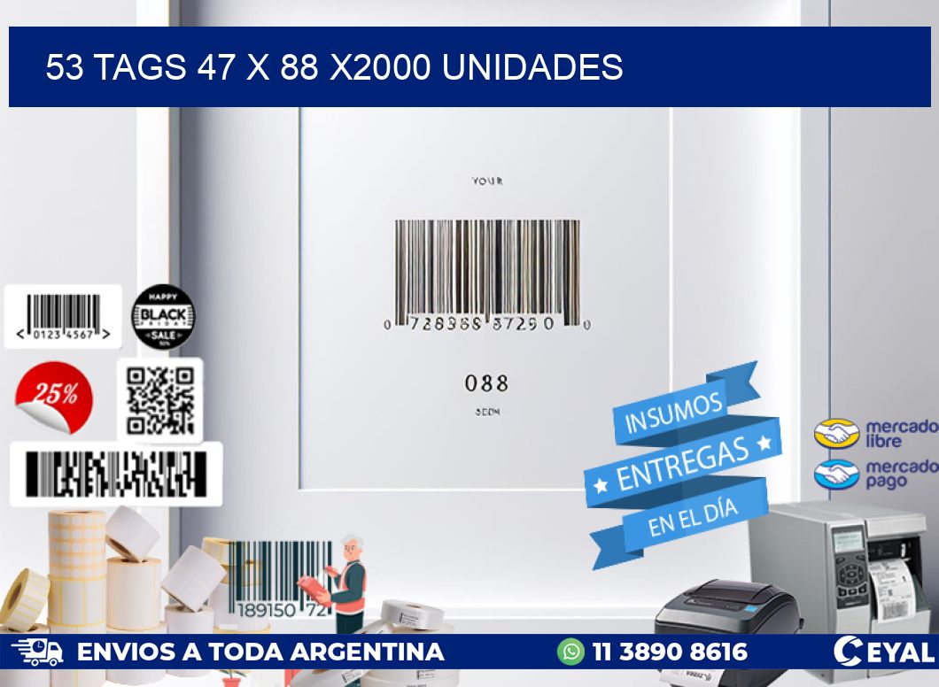 53 TAGS 47 x 88 X2000 UNIDADES