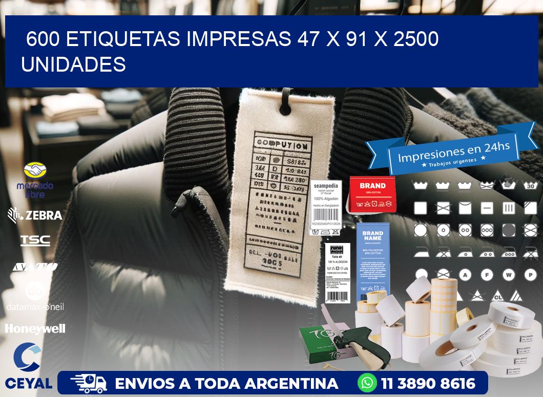 600 ETIQUETAS IMPRESAS 47 x 91 X 2500 UNIDADES