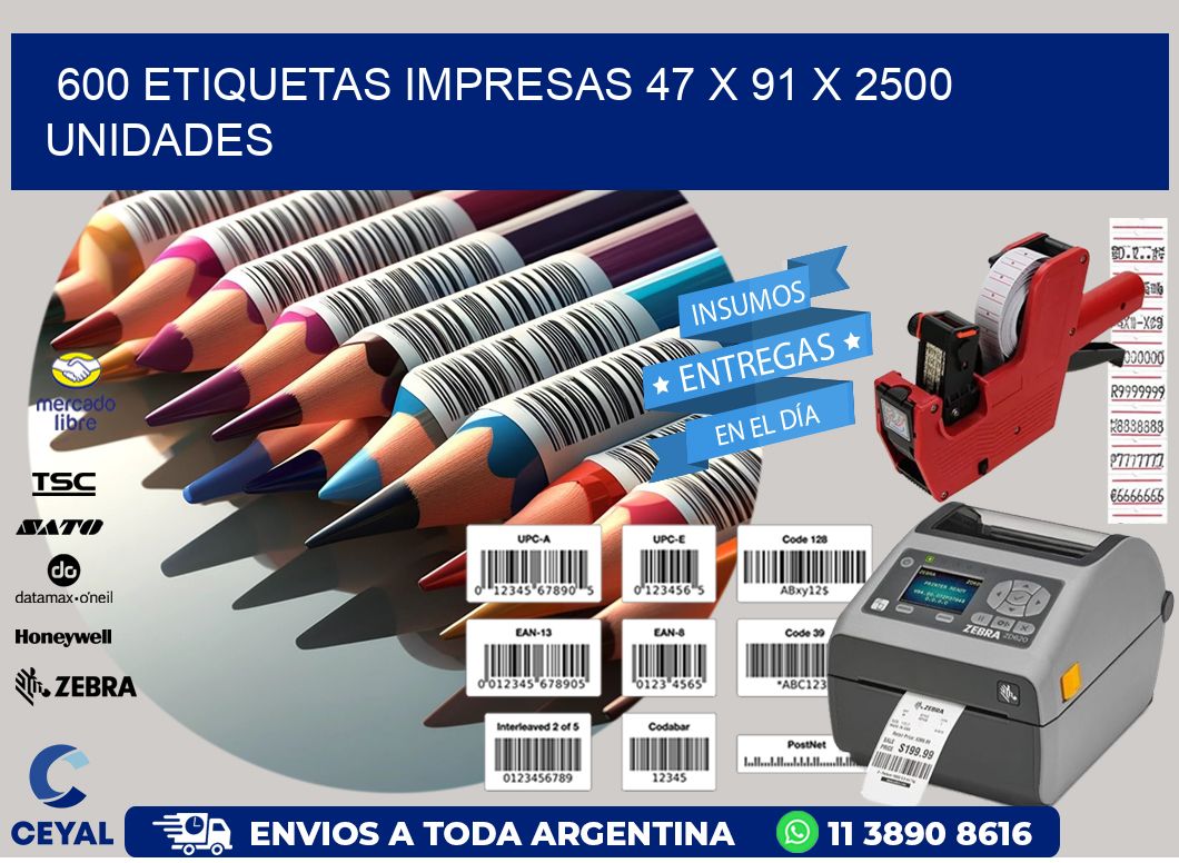 600 ETIQUETAS IMPRESAS 47 x 91 X 2500 UNIDADES