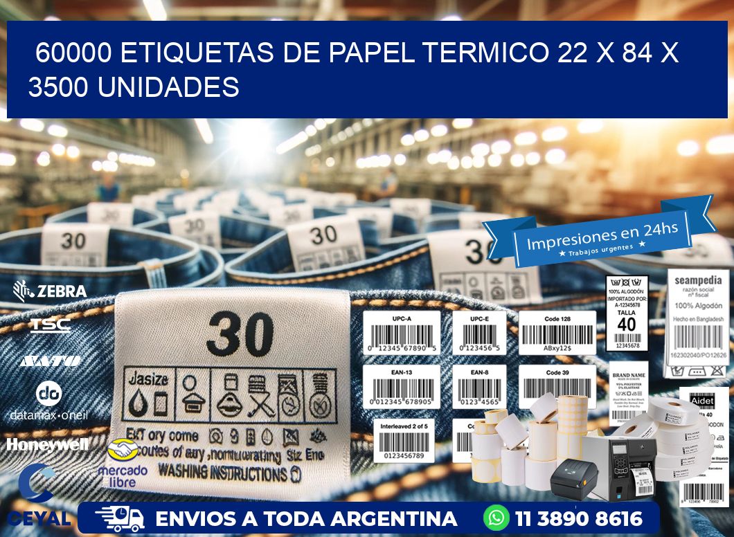 60000 ETIQUETAS DE PAPEL TERMICO 22 x 84 X 3500 UNIDADES