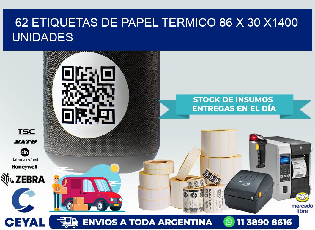 62 ETIQUETAS DE PAPEL TERMICO 86 x 30 X1400 UNIDADES