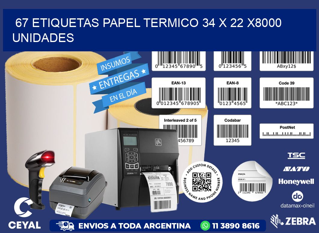 67 ETIQUETAS PAPEL TERMICO 34 x 22 X8000 UNIDADES