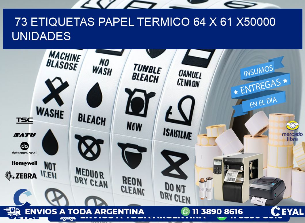 73 ETIQUETAS PAPEL TERMICO 64 x 61 X50000 UNIDADES