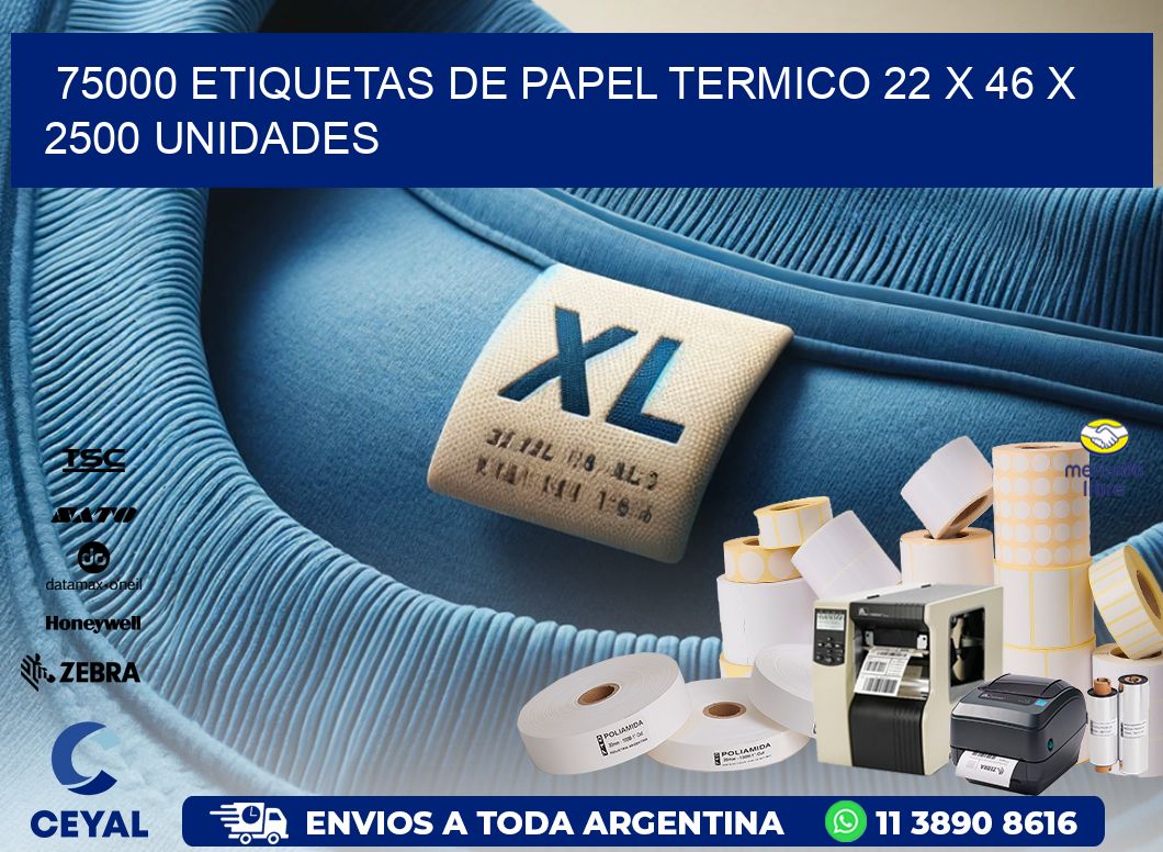 75000 ETIQUETAS DE PAPEL TERMICO 22 x 46 X 2500 UNIDADES