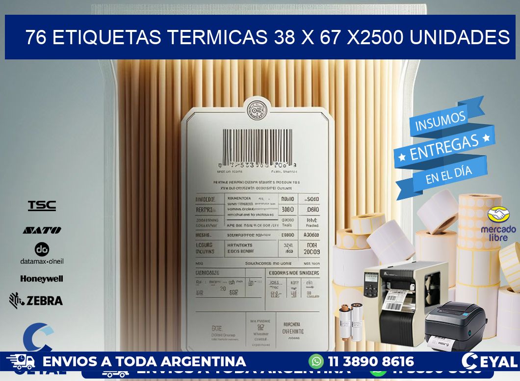 76 ETIQUETAS TERMICAS 38 x 67 X2500 UNIDADES