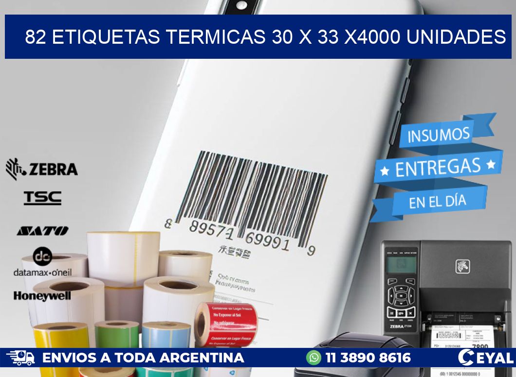 82 ETIQUETAS TERMICAS 30 x 33 X4000 UNIDADES