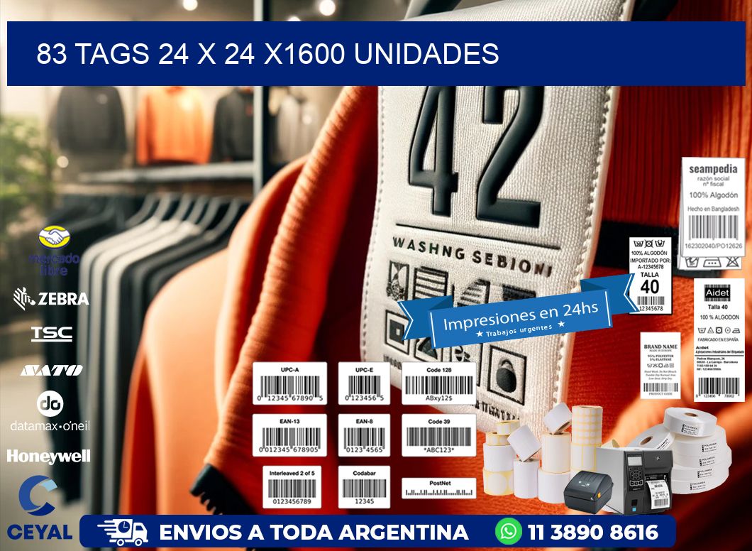 83 TAGS 24 x 24 X1600 UNIDADES