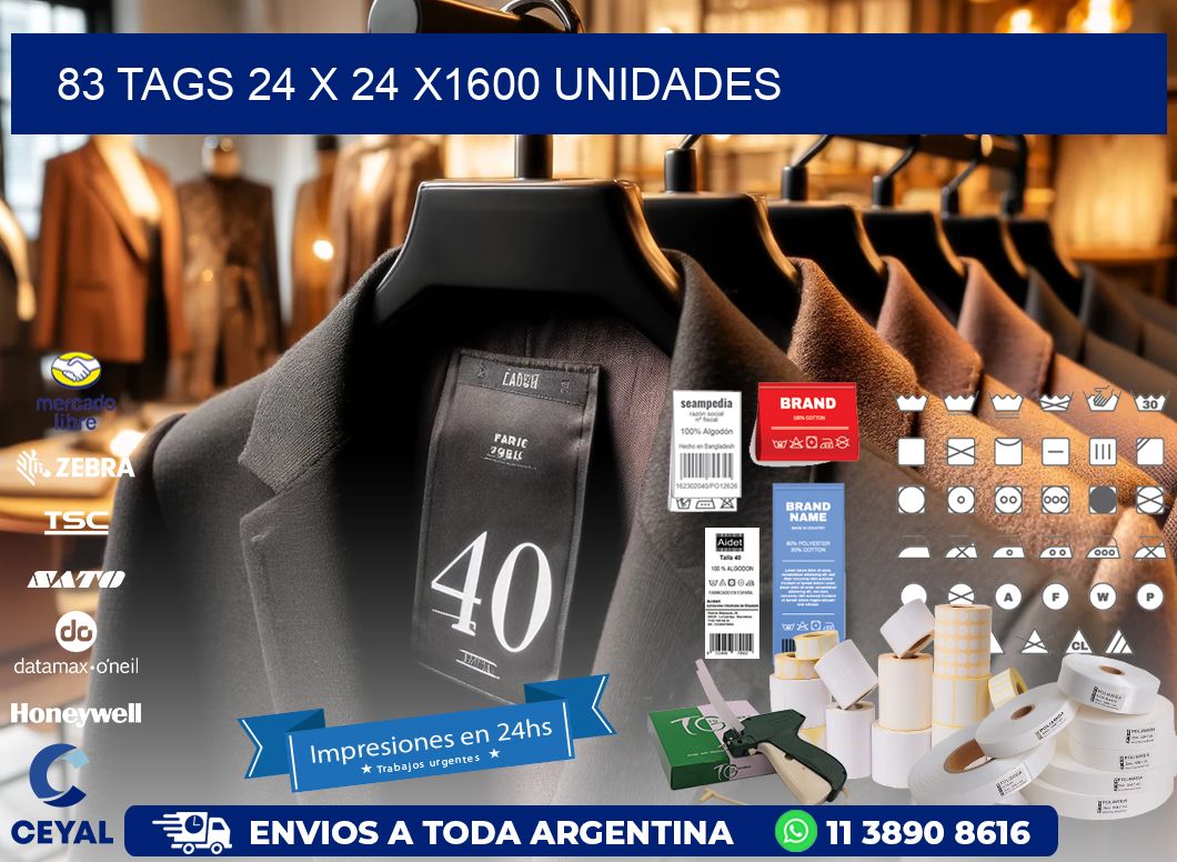 83 TAGS 24 x 24 X1600 UNIDADES