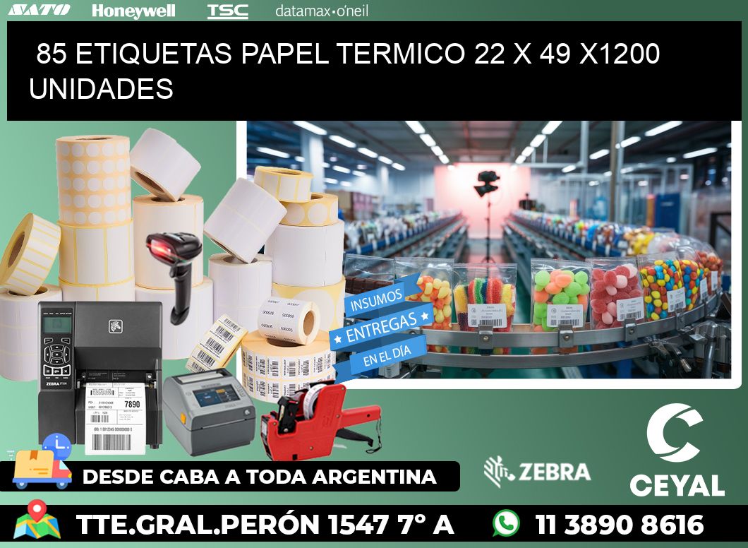 85 ETIQUETAS PAPEL TERMICO 22 x 49 X1200 UNIDADES