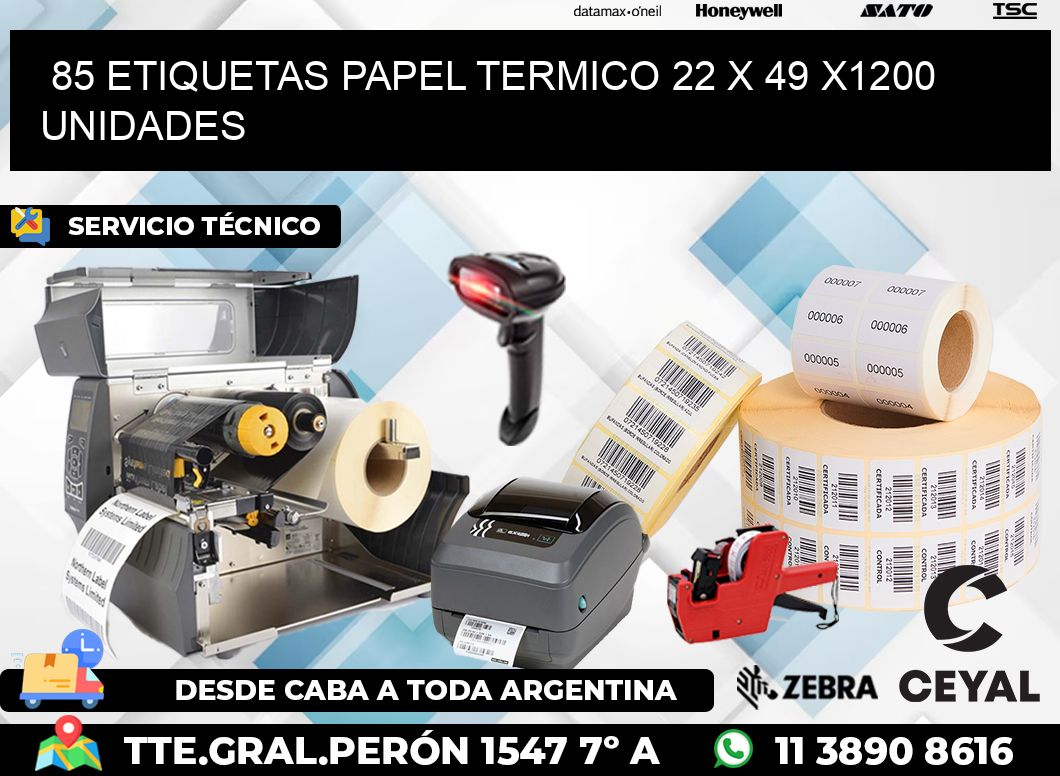 85 ETIQUETAS PAPEL TERMICO 22 x 49 X1200 UNIDADES