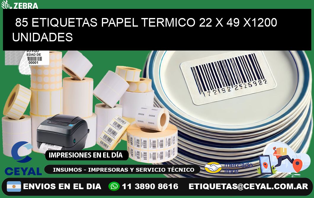 85 ETIQUETAS PAPEL TERMICO 22 x 49 X1200 UNIDADES