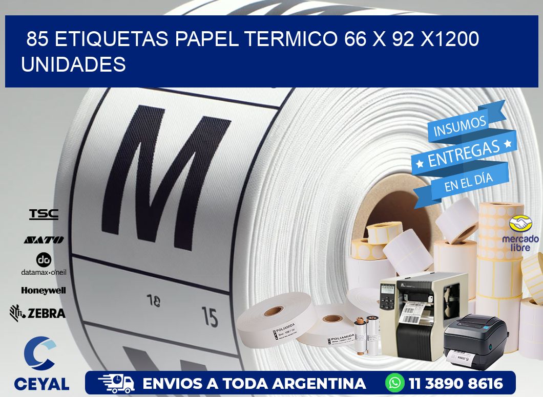 85 ETIQUETAS PAPEL TERMICO 66 x 92 X1200 UNIDADES