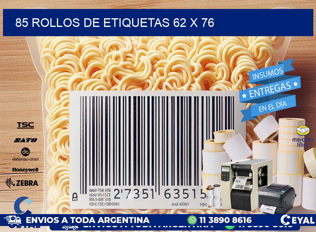 85 ROLLOS DE ETIQUETAS 62 x 76