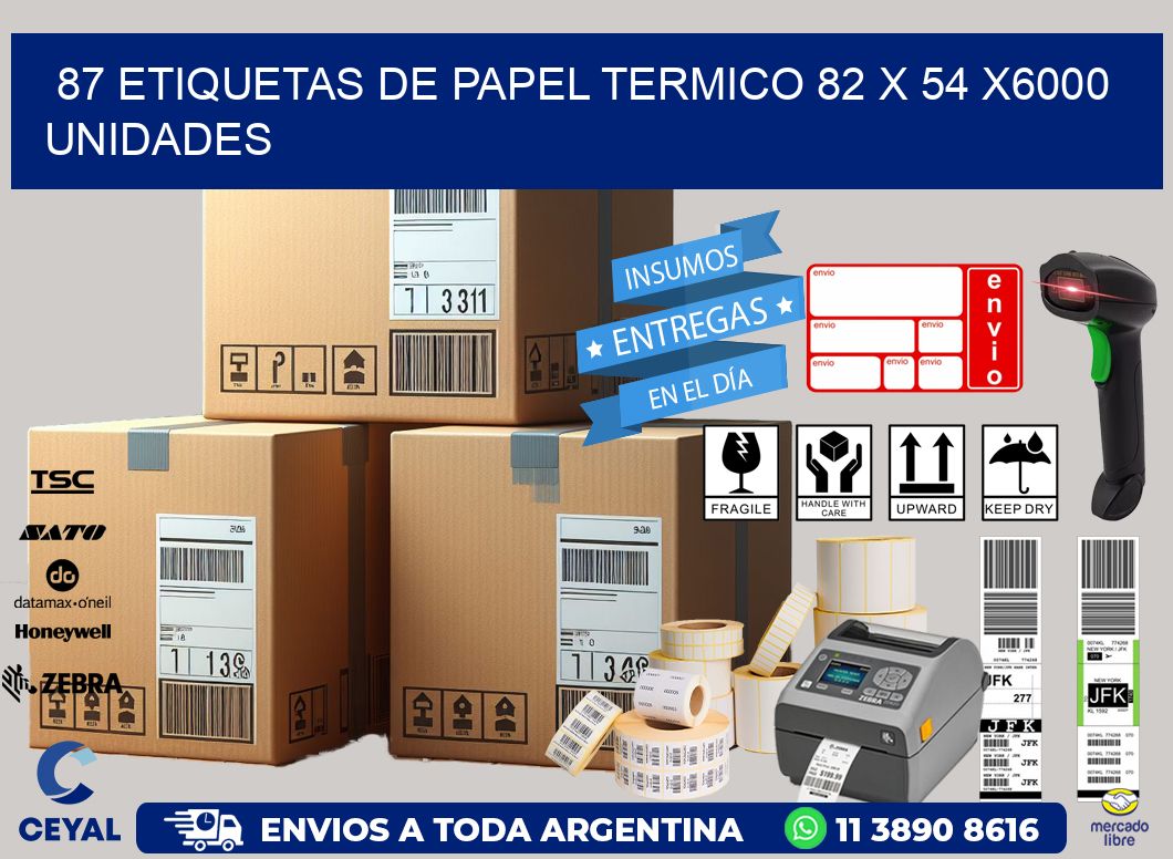 87 ETIQUETAS DE PAPEL TERMICO 82 x 54 X6000 UNIDADES