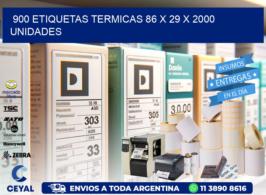 900 ETIQUETAS TERMICAS 86 x 29 X 2000 UNIDADES