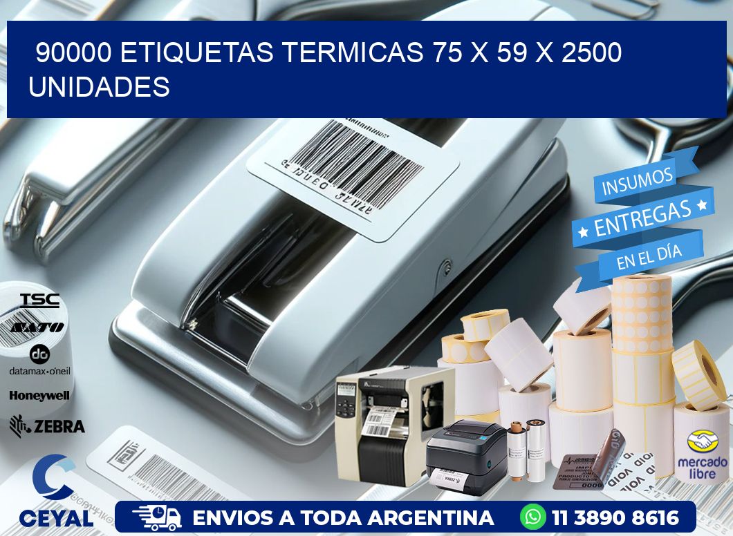 90000 ETIQUETAS TERMICAS 75 x 59 X 2500 UNIDADES