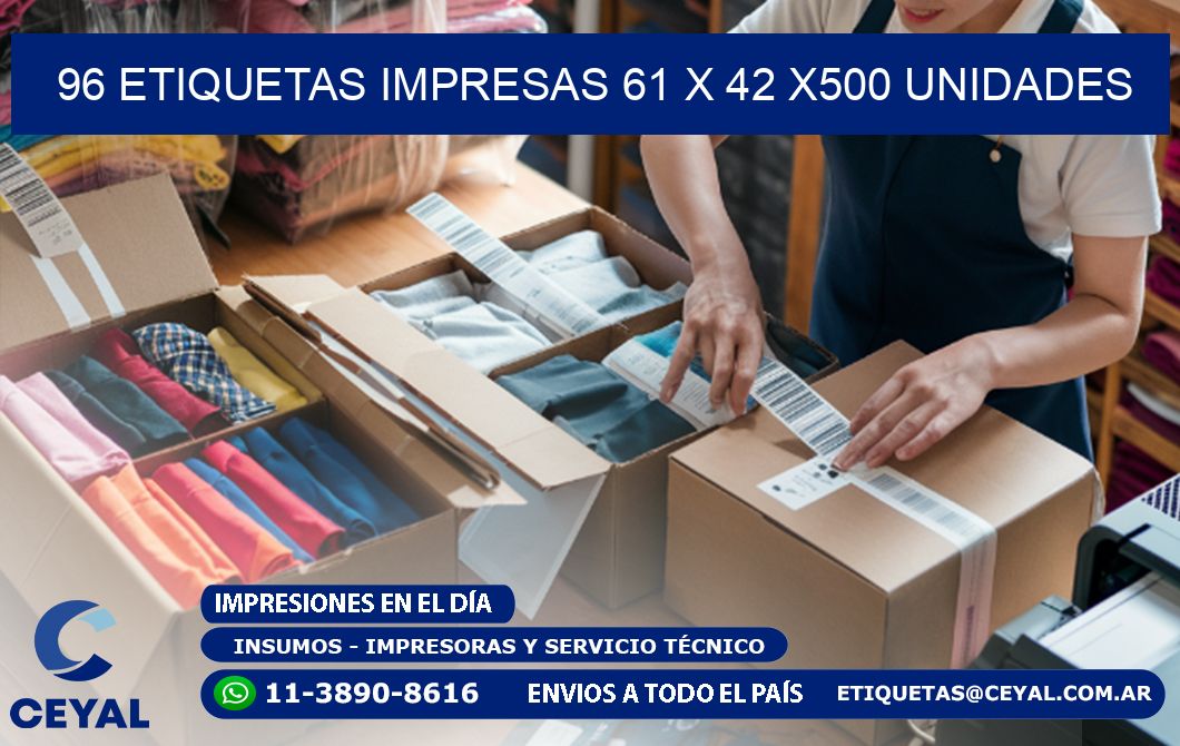 96 ETIQUETAS IMPRESAS 61 x 42 x500 UNIDADES